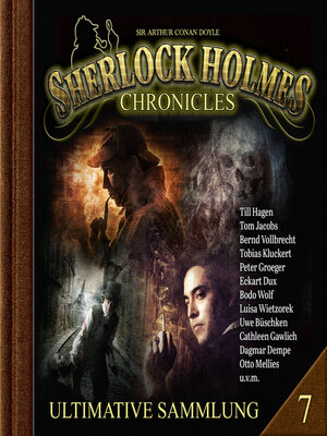 cover image of Sherlock Holmes Chronicles, Ultimative Sammlung Volume 7 (ungekürzt)